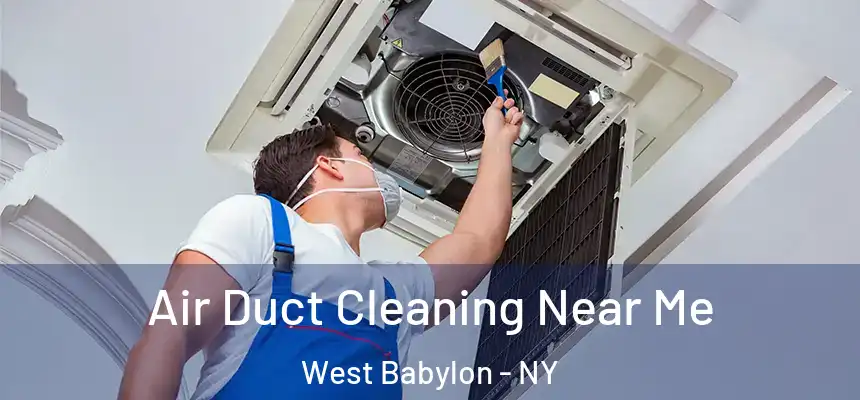  Air Duct Cleaning Near Me West Babylon - NY