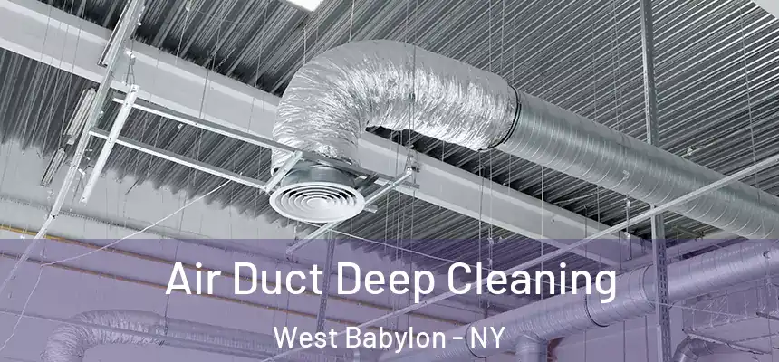 Air Duct Deep Cleaning West Babylon - NY