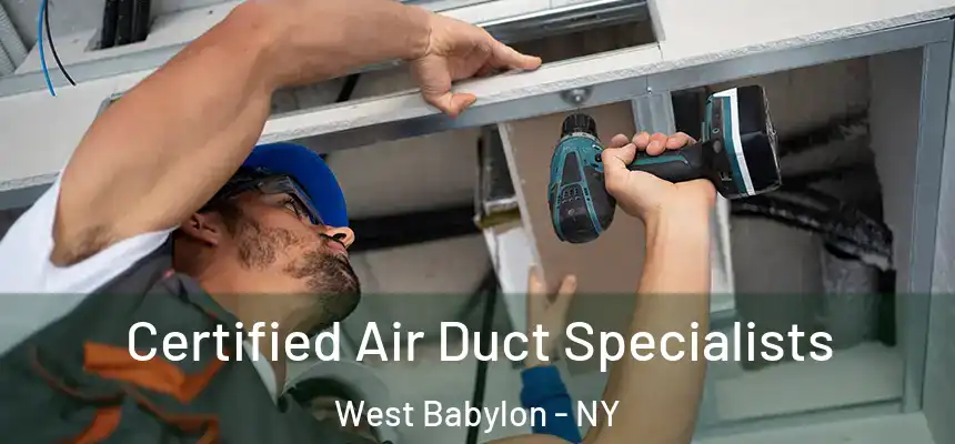 Certified Air Duct Specialists West Babylon - NY