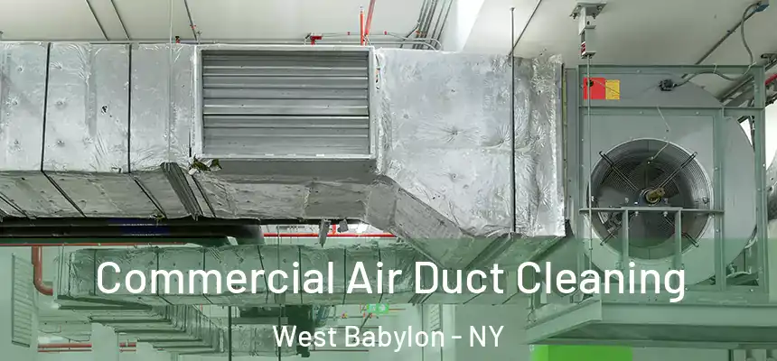 Commercial Air Duct Cleaning West Babylon - NY