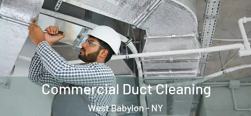  Commercial Duct Cleaning West Babylon - NY