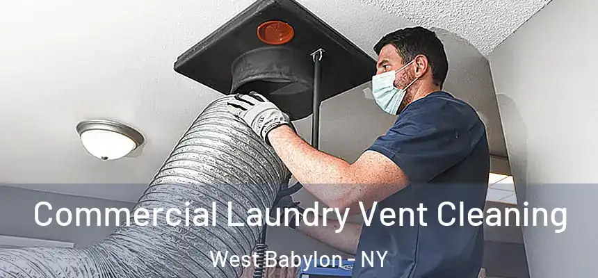 Commercial Laundry Vent Cleaning West Babylon - NY