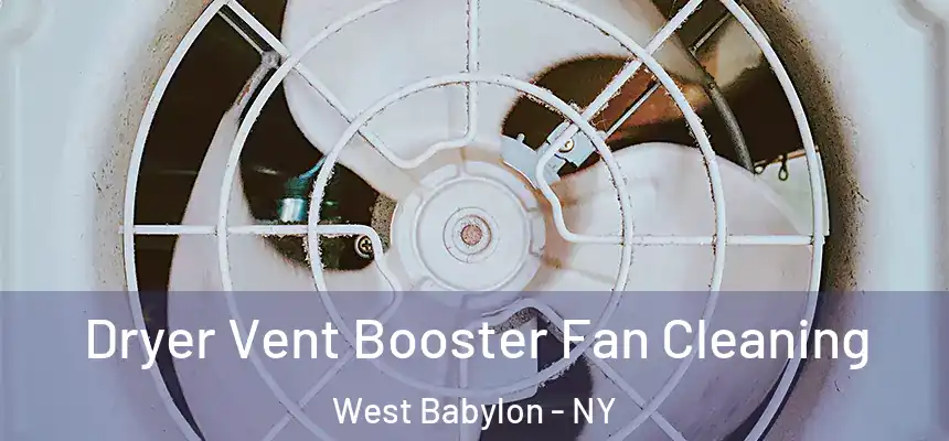 Dryer Vent Booster Fan Cleaning West Babylon - NY