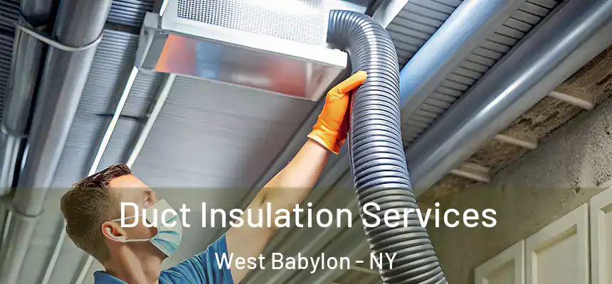  Duct Insulation Services West Babylon - NY