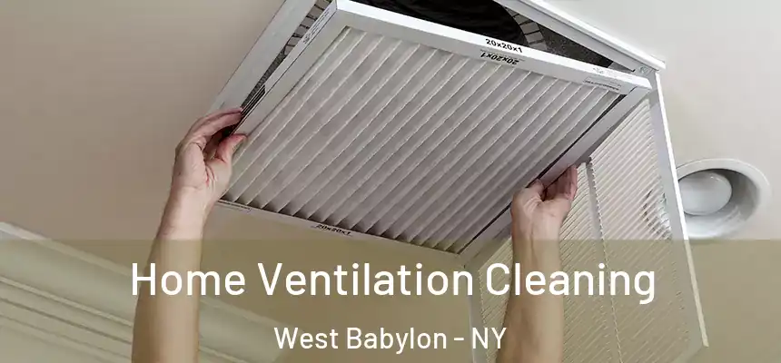  Home Ventilation Cleaning West Babylon - NY