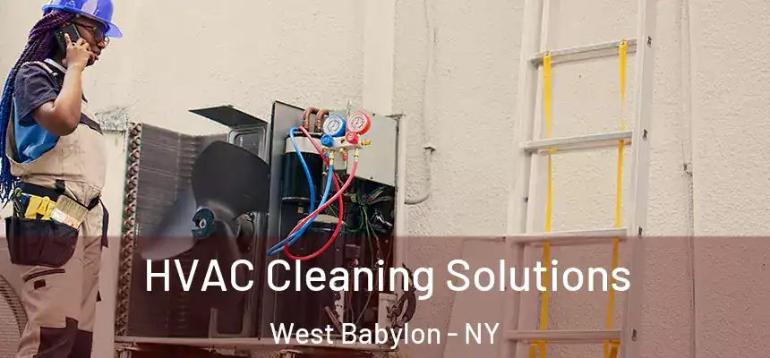  HVAC Cleaning Solutions West Babylon - NY