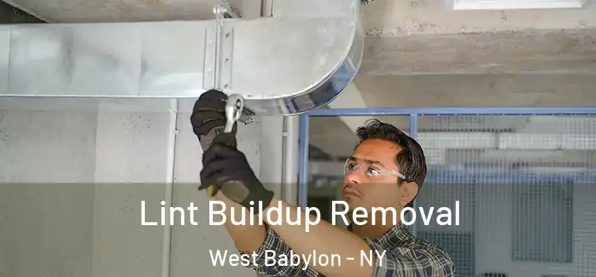  Lint Buildup Removal West Babylon - NY