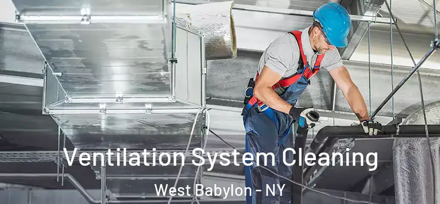  Ventilation System Cleaning West Babylon - NY